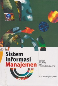 Sistem Informasi Manajemen : Konsep, Aplikasi dan Perkembangannya