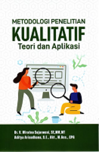 Metodologi Penelitian Kualitatif : Teori dan Aplikasi