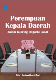 Perempuan Kepala Daerah dalam Jejaring Oligarki Lokal