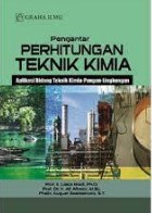 Pengantar Perhitungan Teknik Kimia : Aplikasi Bidang Teknik-Pangan-Lingkungan