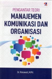 Pengantar Teori Manajemen Komunikasi dan Organisasi