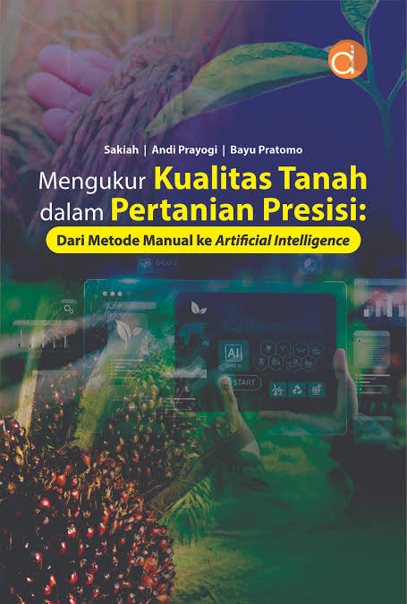 Mengukur Kualitas Tanah dalam Pertaniah Presisi : Dari Metode Manual Ke Aertificial Intellegence