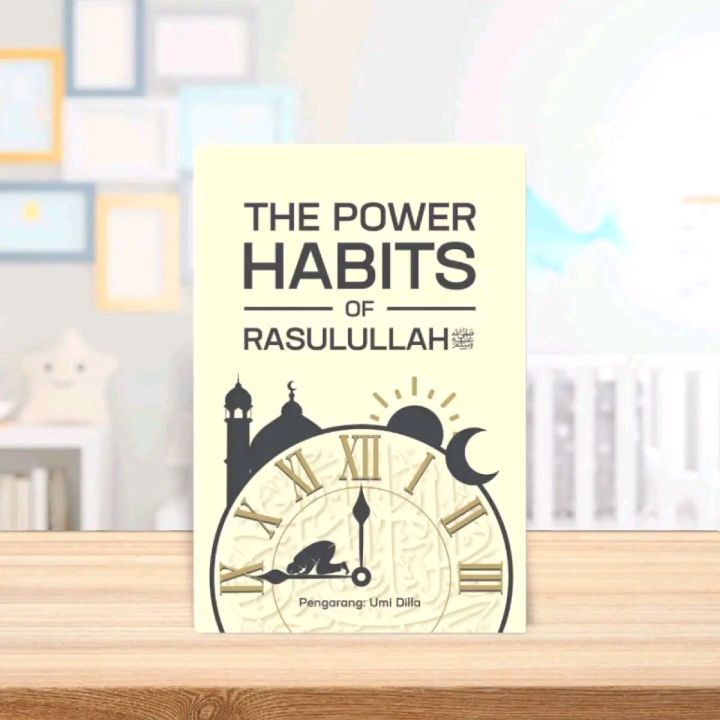 The Power Habbits Of Rasulullah