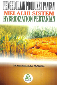 Image of Pengelolaan Produksi Pangan Melalui Sistem Hybridization Pertanian