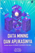 Data Mining dan Aplikasinya Contoh Kasus di Industri Manufaktur dan Jasa