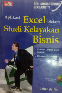 Image of Seri Solusi Bisnis Berbasis TI Aplikasi Excel dalam Studi Kelayakan Bisnis
