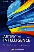 Artificial Intelegence : Searching, Reasoning, Planning, dan Learning