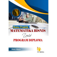 Image of Buku Praktik Matematika Bisnis untuk Program Diploma