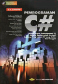 Pemrograman C# : Belajar Dasar Pemrograman C# Melalui Contoh untuk Menjadi Seorang Programmer C# yang Mahir dan Tangguh