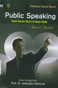 Image of Public Speaking : Kunci Sukses Bicara di Depan Publik (Teori & Praktik)