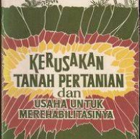 Image of Kerusakan Tanah Pertanian dan Usaha Untuk Merehabilitasinya