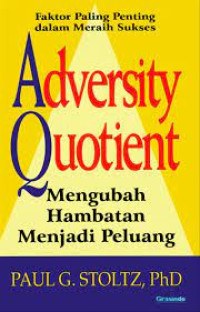 Image of Adversity Quotient: Mengubah Hambatan Menjadi Peluang