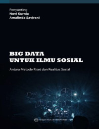 Image of Big Data untuk Ilmu Sosial : Antara Metode Riset dan Realitas Sosial