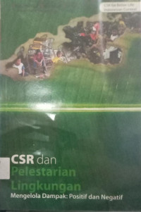 Image of CSR dan Pelestarian Lingkungan : Mengelola Dampak Positif dan Negatif