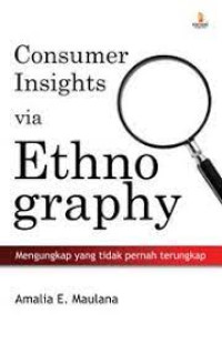 Image of Consumer Insights via Ethnography: Mengungkap yang tidak Pernah Terungkap