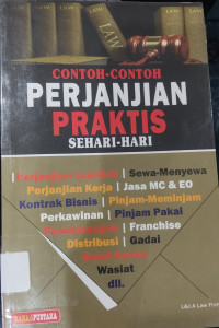 Image of Contoh-contoh perjanjian praktis sehari-hari : perjanjian jual -beli, pinjam-meminjam, kerja, jasa MC & EO, distribusi, franchise, surat kuasa, sewa-menyewa, pinjam pakai, kontrak bisnis, pemborongan, perkawinan, gadai, surat wasiat