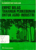 Empat Belas Tanaman Perkebunan untuk Agro-Industri