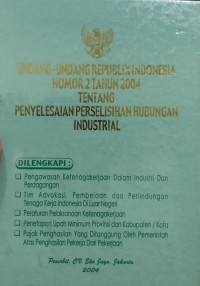 Image of Undang-Undang Republik Indonesia Nomor 2 Tahun 2004 Tentang Penyelesaian Perselisihan Hubungan Industrial