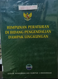 Image of Himpunan Peraturan di Bidang Pengendalian Dampak Lingkungan