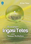 Perancangan Irigasi Tetes untuk Tanaman Hortikultura