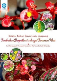 Image of Koleksi Kebun Raya Liwa, Lampung : Tumbuhan Berpotensi sebagai Tanaman Hias