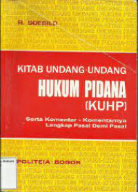 Image of Kitab Undang-Undang Hukum Pidana (KUHP) : Serta Komentar-Komentar Lengkap Pasal Damai Pasal