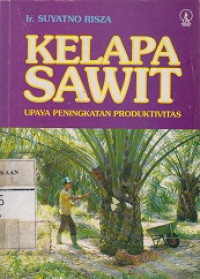 Image of Kelapa Sawit Upaya Peningkatan Produktivitas