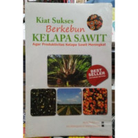 Image of Kiat Sukses Berkebun Kelapa Sawit Agar Produktivitas Kelapa sawit Meningkat