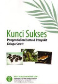 Kunci Sukses Pengendalian Hama & Penyakit Kelapa Sawit