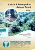 Lahan dan Pemupukan Kelapa Sawit
