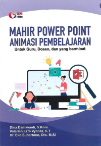 Mahir Power Point Animasi Pembelajaran untuk Guru, Dosen dan Yang Berminat