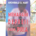 Memahami Depresi pada Pria = Unmasking Male Depression