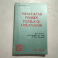 Memahami Proses Perilaku Organisasi