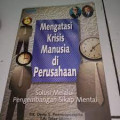 Mengatasi Krisis Manusia Di Perusahaan
