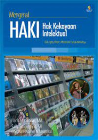 Image of Mengenal HAKI Hak Kekayaan Intelektual: Hak Cipta, Paten, Merek, dan Seluk-beluknya