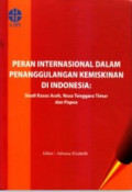 Peran Internasional dalam Penanggulangan Kemiskinan di Indonesia : Studi Kasus Aceh, Nusa Tenggara Timur dan Papua