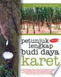 Petunjuk Lengkap Budidaya Karet Ed. Revisi