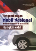 Pengembangan Mobil Nasional (Bermerek Lokal) di Indonesia : Mungkinkah?