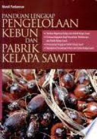 Image of Panduan Pengelolaan Kebun dan Pabrik Kelapa Sawit