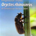 Pengendalian Terpadu Oryctes Rhinoceros Di Perkebunan Kelapa Sawit