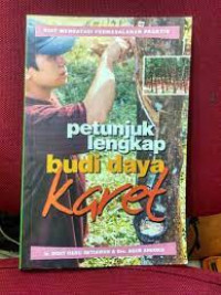 Image of Petunjuk Lengkap Budidaya Karet