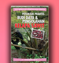 Image of Petunjuk Praktis Budidaya dan Pengolahan Kelapa sawit