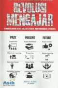 Revolusi Mengajar : Pembelajaran Aktif, Kreatif, Efektif, Menyenangkan ( PAKEM )