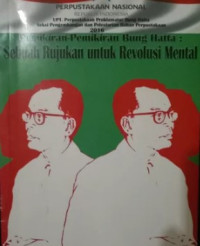 Image of Pemikiran-pemikiran Bung Hatta : Sebuah Rujukan untuk Revolusi Mental