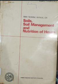 Image of RRIM Training Manual on Soils, Soil Management, and Nutrition of Hevea