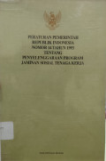 Peraturan Pemerintah Republik Indonesia Nomor 14 Tahun 1993 Tentang Penyelenggaraan Program Jaminan Sosial Tenaga Kerja