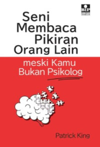 Image of Seni Membaca Pikiran Orang Lain : Meski Kamu Bukan Psikolog