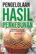 Pengelolaan Hasil Perkebunan