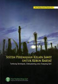 Sistem Peremajaan Kelapa Sawit untuk Kebun Rakyat