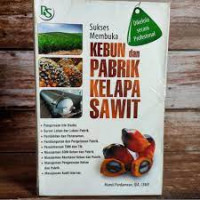 Image of Sukses Membuka Kebun dan Pabrik Kelapa Sawit